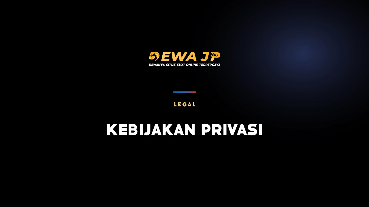 Kebijakan Privasi — DEWAJP