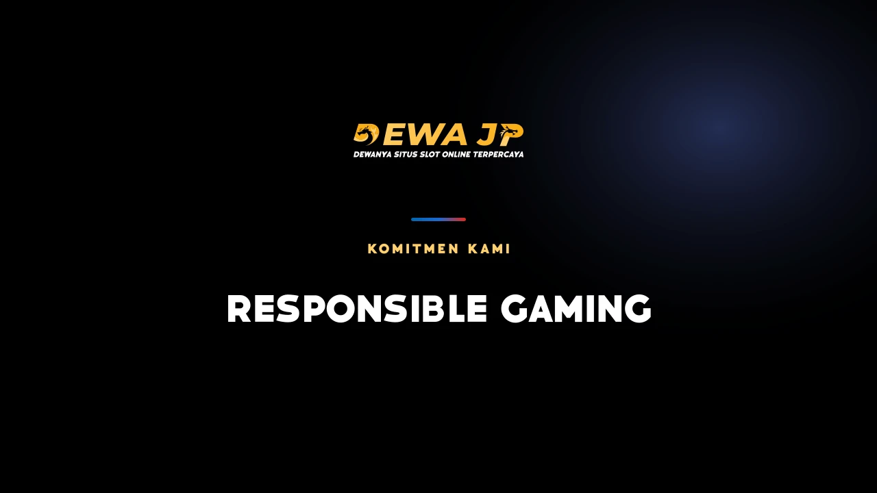 Bermain Bertanggung Jawab — DEWAJP